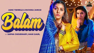 New Haryanvi Song - Balam (Official Video) | Sapna Choudhary | Mahi Gaur | Ruchika Jangid