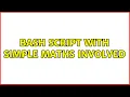 Ubuntu bash script with simple maths involved 2 Solutions