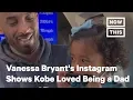 Vanessa Bryant s Instagram Shows Kobe Loved Being a Dad