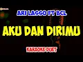 Download Lagu ARI LASSO FT BCL ‼️ AKU DAN DIRIMU ‼️ VOKAL COWOK ‼️ ( KARAOKE DUET )