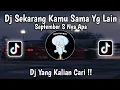 Download Lagu DJ SEKARANG KAMU SAMA YANG LAIN | SEPTEMBER S NYA APA | DJ MEJIKUHIBINIU VIRAL TIKTOK 2025