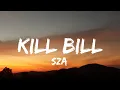 Download Lagu SZA - Kill Bill (Lyrics) | I might kill my ex, not the best idea