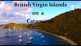 Sailing  a 40 foot catamaran in the British Virgin Islands