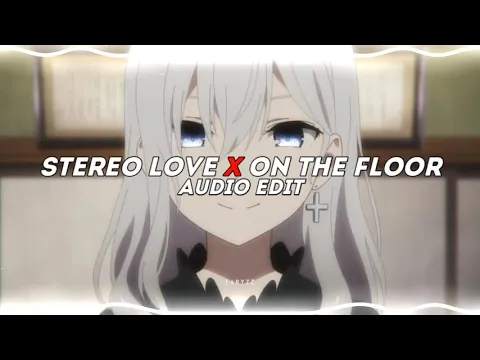 Download MP3 stereo love x on the floor [edit audio]