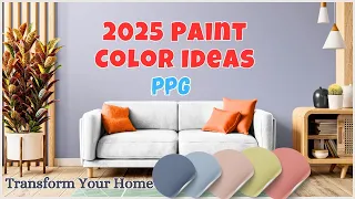 The Most Beautiful PPG Paint Colors for 2025 - You ll Love These