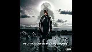juice wrld my life in a nutshell x youre my everything mashup