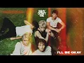 Download Lagu Why Don't We - I’ll Be Okay [Official Audio]