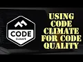 How To Use Code Climate To Improve Code Quality