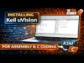 Keil uVision Installation and Setup for Assembly and C Programming Embedded Systems