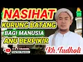 Download Lagu KH FUDHOLI II NASIHAT KURUNG BATANG PIKEN MANUSIA ANU BERPIKIR