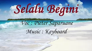 Download KERENN !!! PETER SAPARUANE - SELALU BEGINI  COVER ( KEYBOARD) TERBARU 2017 MP3