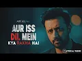 Download Lagu Aur Is Dil Mein Kya Rakha Hai | Atif Aslam | Heart touching Lyrical video 2025
