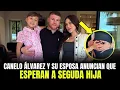 DE ULTIMO MINUTO CANELO ALVAREZ y SU ESPOSA ANUNCIAN Que ESPERAN A SEGUNDA HIJA