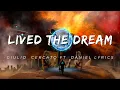 Download Lagu LIVED THE DREAM  | GIULIO CERCATO FT DANIEL LYRICS