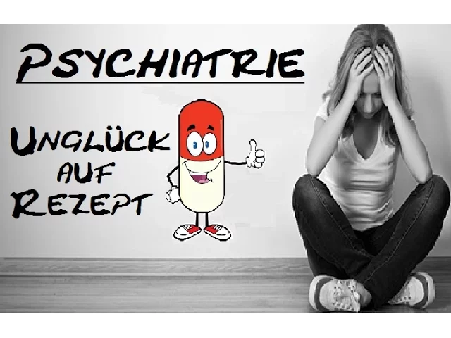 Psychiatrie - Unglück auf Rezept
