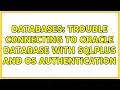 Databases Trouble connecting to Oracle database with sqlplus and OS authentication