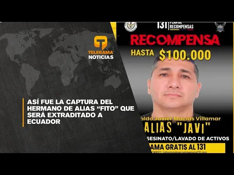 Así fue la captura del hermano de alias Fito que será extraditado a Ecuador