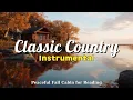 Lagu Classic Country Instrumental – Peaceful Fall Cabin for Reading | Ep.111