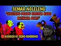 Download Lagu KANGEN KI SENO NUGROHO PAGELARAN WAYANG KULIT TERLUCU SEMAR NGGLELENG NANTANG PRABU KRESNA