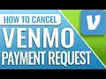 How To Cancel A Venmo Payment Request
