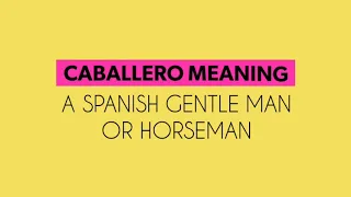 Caballero meaning