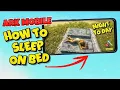 HOW TO SLEEP ON BED ARK ULTIMATE SURVIVOR EDITION