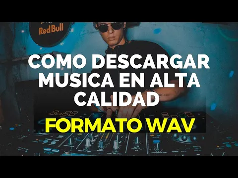 Download MP3 COMO DESCARGAR MUSICA EN ALTA CALIDAD FORMATO WAV