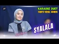 SYALALA KARAOKE DUET TANPA VOKAL COWOK Ft ( Eliza Rusman )