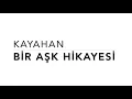 Kayahan - Bir Aşk Hikayesi