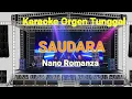 Download Lagu SAUDARA ( NANO ROMANZA ) / KARAOKE ORGEN TUNGGAL