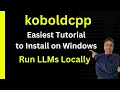 Easiest Tutorial to Install koboldcpp on Windows to Run LLMs Locally