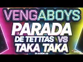 Download Lagu Vengaboys Parada De Tettas vs Tak Tak Taka Dj Remix | DJ SIDDHARTH \u0026 DJ AARON AD |145bpm|Circuit mix