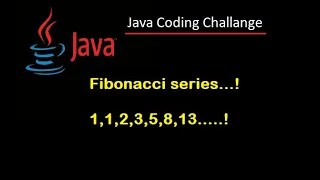 Java Interview Coding Challenge Create Fibonacci Series in Java