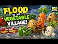 When the Flood Hit the Vegetable Village Kids Moral Story