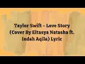 Download Lagu Taylor Swift - Love Story (Cover By Eltasya Natasha ft. Indah Aqila) Lyric