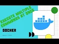 How to execute two or more commands at once in Docker docker run