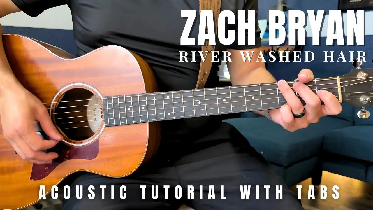 River Washed Hair Zach Bryan Guitar Lesson with Tabs River Washed Hair Zach Bryan Guitar Lesson with Tabs