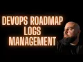 DevOps Roadmap - Logs Management