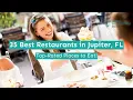 35 Best Restaurants in Jupiter FL