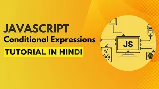 Conditional Expressions in Javascript Javascript Tutorial in Hindi