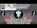 Download Lagu DJ WADADADANG VIRAL TIKTOK TERBARU 2023-DJ WADADADANG REMIX FULL BAS MENGKANE Zen5EMBE-DJ FYP TIKTOK