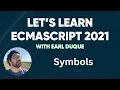 Symbols - Let s Learn ECMAScript 2021 with Earl Duque