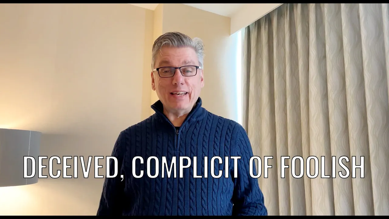 Deceived, Complicit or Foolish