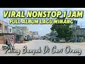 Download Lagu LAGU MINANG 1 JAM NONSTOP FULL ALBUM PALING ENAK DIDENGAR PALING BANYAK DICARI