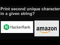 Print second unique character in a given string Amazon Placement Java