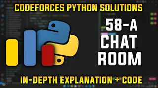 58A Chat Room Codeforces Python Solutions Explanation Walkthrough