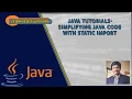 Java Tutorials-Simplifying Java Code with Static Import