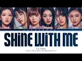 Download Lagu IVE 'Shine With Me' Lyrics (아이브 Shine With Me 가사) (Color Coded Lyrics)