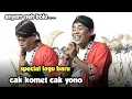 Cak komet cak Yono punya lagu baru lucune ora karuan