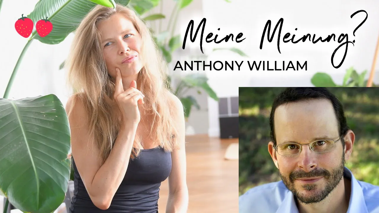 So beeinflusst mich ANTHONY WILLIAM in meiner ROH VEGANEN Ernhrung